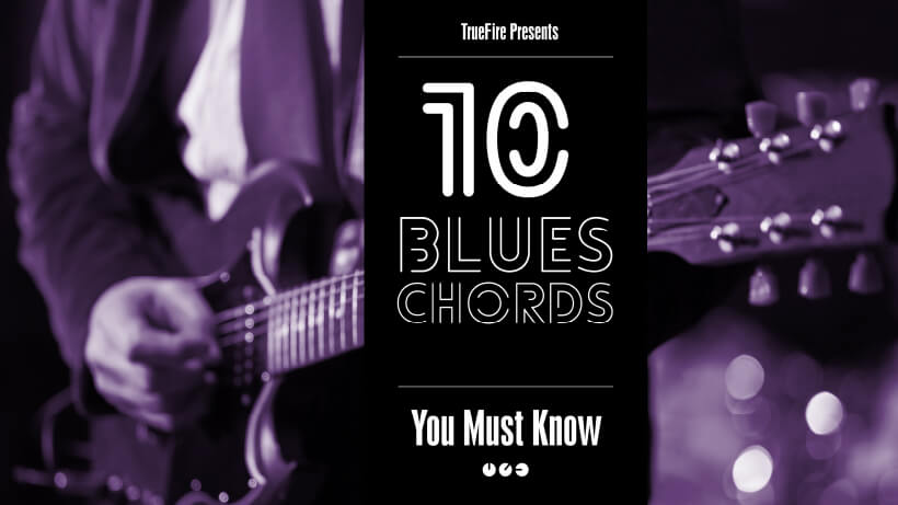 10 Blues Guitar Chords You MUST Know: Overview - Jeff Scheetz - Guitar ...